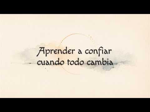 Aprender a confiar cuando todo cambia | Emunari